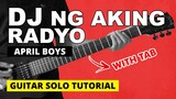 DJ Ng Aking Radyo - April Boys Guitar Solo Tutorial (WITH TAB)