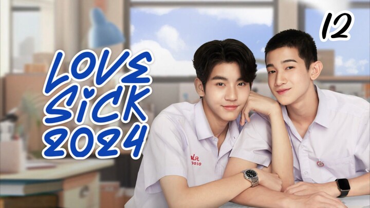 Love Sick 2024 Episode 12 (UnCut Ver) ENG SUB