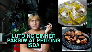 LUTO NG DINNER PAKSIW AT PRITONG ISDA|MAY NAPIKON SINO?|HARUTAN PA @Inday Katok @Brenda Mage