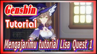 [Genshin, Tutorial] Mengajarimu tutorial Lisa Quest 1