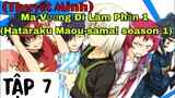 (Thuyết Minh) Tập 7 Ma Vương Đi Làm Phần 1 (Hataraku Maou-sama! season 1)