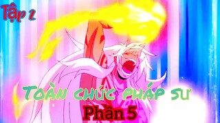 Toàn chức pháp sư phần 5 tập 2 : tóm tắt phim anime hay「saitama sensei」