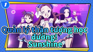 Quản lý thần tượng học đường Mùa 1 & Mùa 3 & Idolmaster Cinderella Girls|Sunshine_1