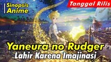Alur Cerita Anime | Yaneura no Rudger | The Imaginary | Spoiler Anime | Official Trailer