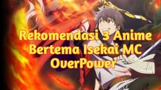 Rekomendasi 3 Anime Bertema Isekai Dengan MC yang OverPower