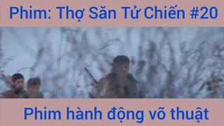 Phim Hành Động Thợ Săn Tử Chiến #20