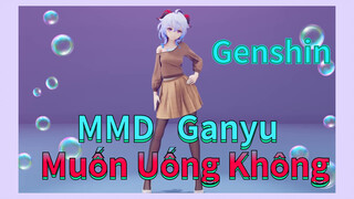 MMD Ganyu Muốn Uống Không