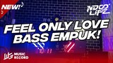 BASS EMPUK! DJ FEEL ONLY LOVE JUNGLE DUTCH BOOTLEG FULL BASS [NDOO LIFE FT. @TONEDAM]