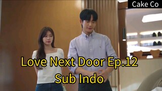 Love Next Door Ep.12 Sub Indo 540p