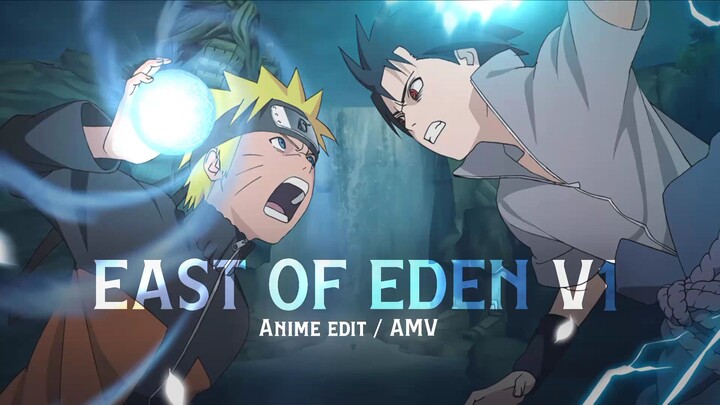 East of eden V1 - Naruto vs Sasuke [ Anime edit / AMV ] Roto stylee