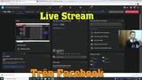 Cách live stream trên facebook bằng máy tính với phần mềm OBS Mới nhất