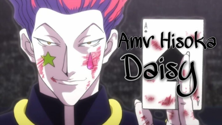 Amv Hisoka - Daisy