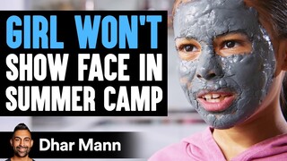 Girl WON'T SHOW FACE In SUMMER CAMP | Dhar Mann Studios