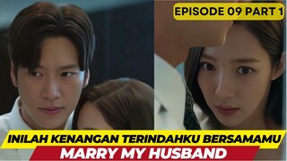 MARRY MY HUSBAND EPISODE 09 PART 1 - INILAH KENANGAN TERINDAH DALAM HIDUPKU