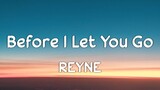 Before I Let You Go - Freestyle | Cover by REYNE (Lyrics)