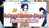 [Animasi Demon Slayer] Shinobu Kocho & 3,5 Miliar Pria
