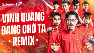 VINH QUANG ĐANG CHỜ TA (REMIX) - BÀI HÁT CỔ VŨ ĐỘI TUYỂN LIÊN QUÂN VIỆT NAM TẠI SEA GAMES 31