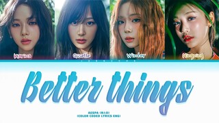 Aespa 'Better Things' Lyrics (Color Coded Lyrics)