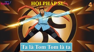Hội Pháp Sư - Ta là Tom Tom là ta