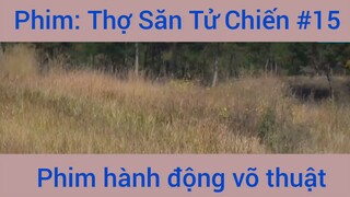 Phim Hành Động Thợ Săn Tử Chiến #15