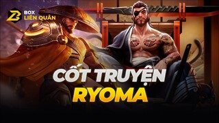 Cốt Truyện Tướng: Ryoma -  KIẾM KHÁCH TÀI BA | Box Liên Quân