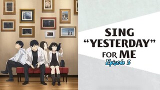Sing "Yesterday" for Me Episode 3 English Dubbed