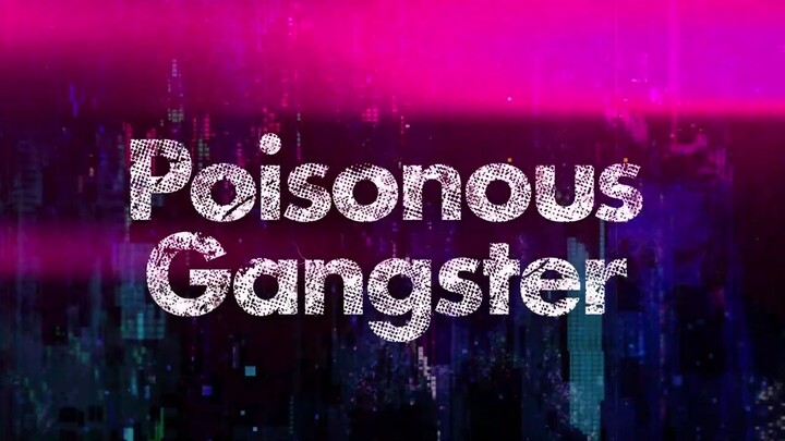 #I7 ZOOL Special PV Poisonous Gangster