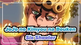 [JoJo no Kimyou na Bouken]Six Shooter