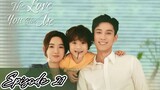 The Love You Give Me - Episode 21 (English Sub)