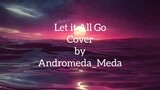 (Birdy) Let it All Go Cover by Andromeda