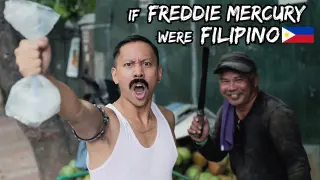 If FREDDIE MERCURY Were FILIPINO (QUEEN Parody)