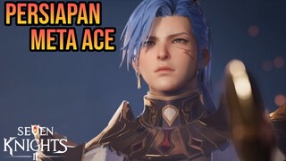 Hal-hal yang Harus Disiapkan Sebelum Ace Rilis | Seven Knights 2