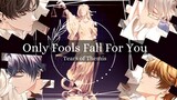 Tears of Themis AMV/GMV ♪ Only Fools Fall For You ♪