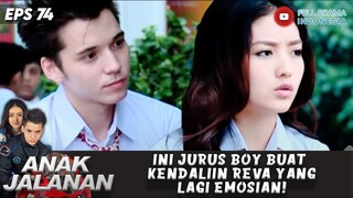 INI JURUS BOY BUAT KENDALIIN REVA YANG LAGI EMOSIAN! - ANAK JALANAN 74