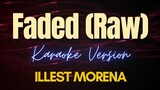 Fade (Raw) - ILLEST MORENA (Karaoke)