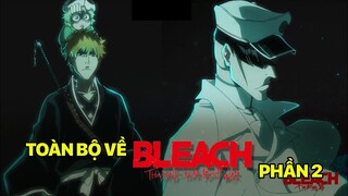 Ichigo Là Con Trai Của Quincy Thuỷ Tổ? - Bleach Huyết Chiến Ngàn Năm - Đại Chiến Quincy (Phần 2)