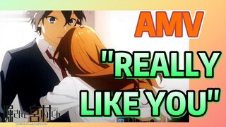 [Hori san to Miyamura kun] AMV | "REALLY LIKE YOU"