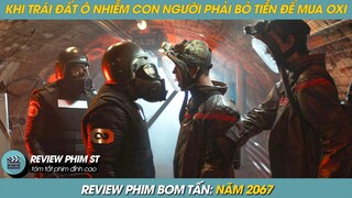 REVIEW PHIM ST | TÓM TẮT PHIM TẬN THẾ KHI CON NGƯỜI PHẢI BỎ TIỀN ĐỂ MUA OXI