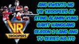 Ang Kwento Ng VR Troopers At Kung Bakit Hanggang Season 2 Lang TV Series Na Ito