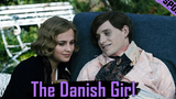 เมื่อคุณสามี ไม่ใช่สามีอีกต่อไป สปอยหนัง - The Danish Girl (2015)