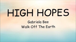 High Hopes - Gabriela Bee, Walk Off The Earth (Cover Lyrics)