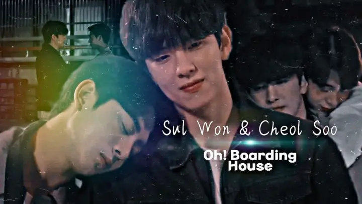 Sul Won & Cheol Soo (Oh! Boarding House) [FMV]