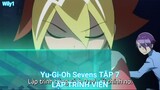 Yu-Gi-Oh Sevens TẬP 7-LẬP TRÌNH VIÊN