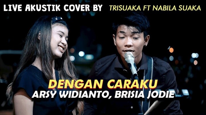 DENGAN CARAKU - ARSY WIDIANTO,BRISIA JODIE (LIRIK) COVER BY NABILA