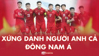 U23 VIỆT NAM vào TỨ KẾT, xứng danh NGƯỜI ANH CẢ ĐÔNG NAM Á