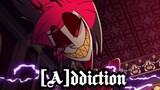 [Hell Inn/Alastor Personal Direction] [A]ddiction