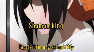 Shaman king_Tập 32 Đêm nay sẽ lạnh đấy