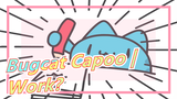 Bugcat Capoo | Work?