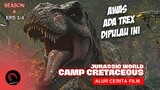 Dinosaurus Dan Robot Ada Disini | ALUR CERITA FILM Jurassic World Camp Cretaceous | Season 4