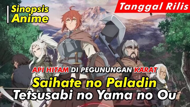 Alur Cerita Anime | Saihate no Paladin: Tetsusabi no Yama no Ou | Spoiler Anime | Official Trailer